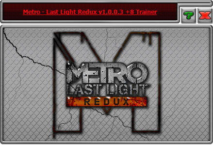 Трейнер +8 для Metro Last Light: Redux версии 1.0.0.3 от iNvIcTUs oRCuS / HoG